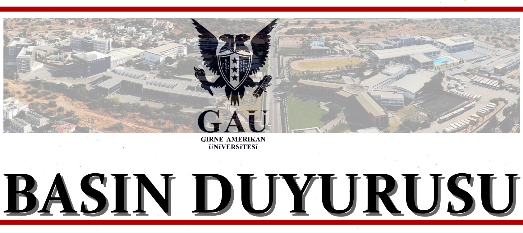 GAÜ Rektörlüğü: ”KKTC’nin istikrarlı ve güvenli ortamı içerisinde eğitim ve akademik faaliyetlerimiz planlandığı şekilde sürüyor”